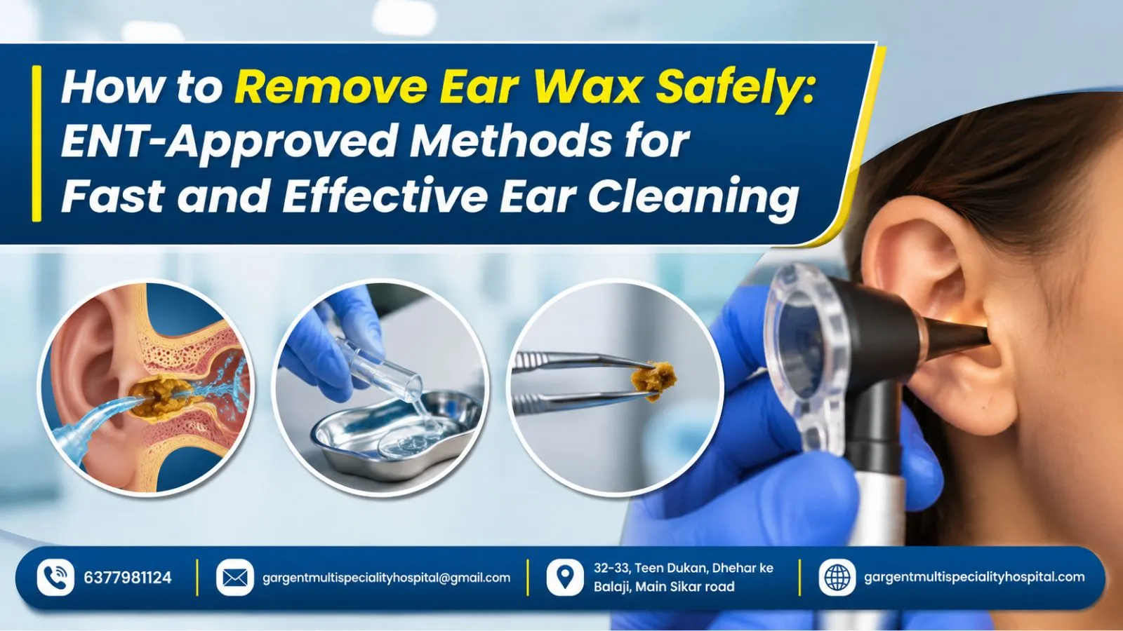 How to Remove Ear Wax Safely: ENT-Approved Methods for Fast and Effective Ear Cleaning